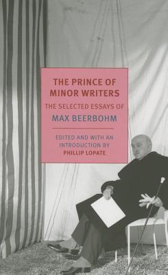 Image for The Prince of Minor Writers: The Selected Essays of Max Beerbohm