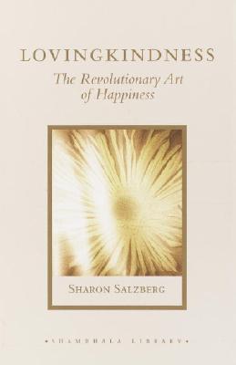 Lovingkindness: The Revolutionary Art of Happiness (Shambhala Library)