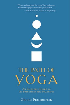 Image for The Path of Yoga: An Essential Guide to Its Principles and Practices