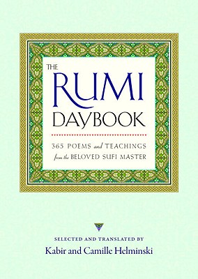 The Rumi Daybook: 365 Poems And Teachings From The