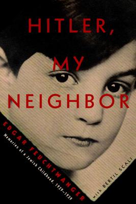 Hitler, My Neighbor: Memories of a Jewish Childhood, 1929-1939
