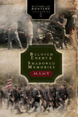 Beloved Enemy: Battle of First Bull Run/Shadowed Memories: Battle of Shiloh (Battles of Destiny Collection, No. 2)