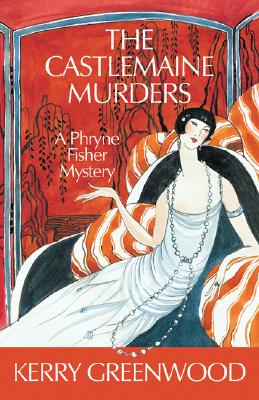 Castlemaine Murders, The: A Phryne Fisher Mystery (Phryne Fisher Mysteries)