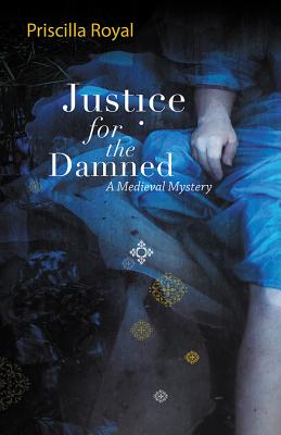 Justice for the Damned: A Medieval Mystery