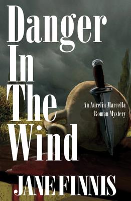 Image for Danger in the Wind (Aurelia Marcella Roman Series, 4) Danger in the Wind (Aurelia Marcella Roman Series, 4)