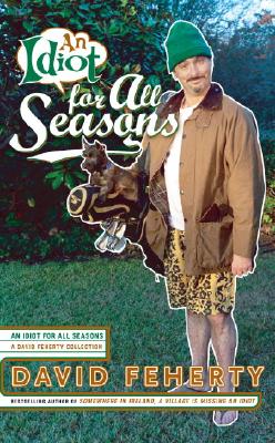 Idiot for All Seasons