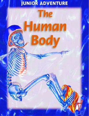 The Human Body (Junior Adventure)