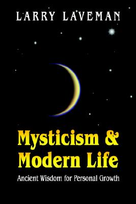 Image for Mysticism and Modern Life: Ancient Wisdom for Personal Growth Mysticism and Modern Life: Ancient Wisdom for Personal Growth