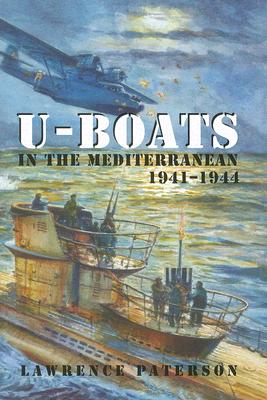 U-Boats in the Mediterranean: 1941-1944.