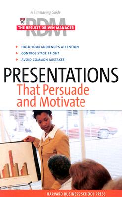 Image for Presentations That Persuade and Motivate (The Results-Driven Manager Series)