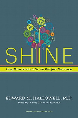 Image for Shine: Using Brain Science to Get the Best from Your People