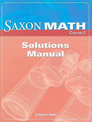 Saxon Math Course 2 Solution Manual 2007