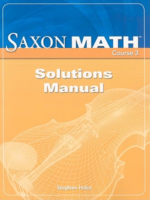Saxon Math Course 3 Solution Manual 2007