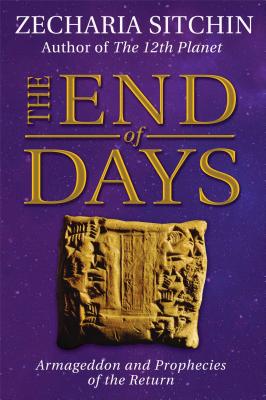 Image for The End of Days (Book VII): Armageddon and Prophecies of the Return (Earth Chronicles)