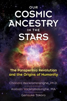 Image for Our Cosmic Ancestry in the Stars: The Panspermia Revolution and the Origins of Humanity Our Cosmic Ancestry in the Stars: The Panspermia Revolution and the Origins of Humanity
