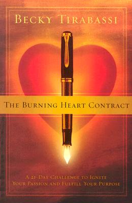 The Burning Heart Contract: A 21-Day Challenge to Ignite Your Passion and Fulfill Your Purpose