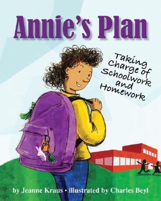Image for Annie's Plan: Taking Charge of Schoolwork and Homework Annie's Plan: Taking Charge of Schoolwork and Homework