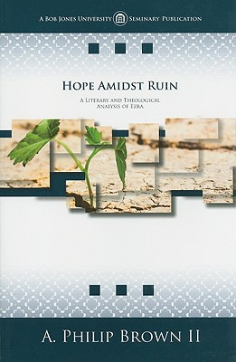 Image for 262824 Hope Amidst Ruin: A Literary and Theological Analysis of Ezra