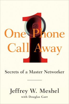 One Phone Call Away: Secrets of a Master Networker