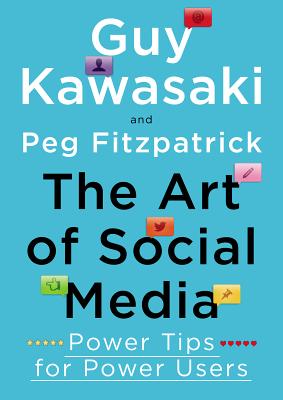 Image for The Art of Social Media: Power Tips for Power Users The Art of Social Media: Power Tips for Power Users