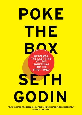 Poke the Box: When Was the Last Time You Did Something for the First Time