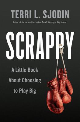 Image for Scrappy: A Little Book About Choosing to Play Big Scrappy: A Little Book About Choosing to Play Big