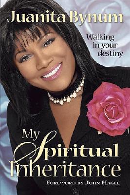 My Spiritual Inheritance: Walking in your destiny
