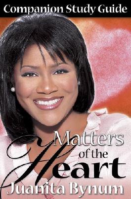 Matters Of The Heart Study Guide: Companion Study Guide