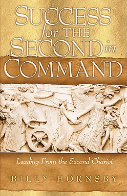 Success For The Second In Command: Leading From the Second Chariot