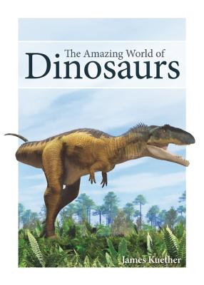 The Amazing World of Dinosaurs (Nature's Wild Cards)