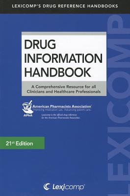 Drug Information Handbook: A Comprehensive Resource for All Clinicians and Healthcare Professionals