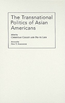The Transnational Politics of Asian Americans (Asian American History & Cultu)