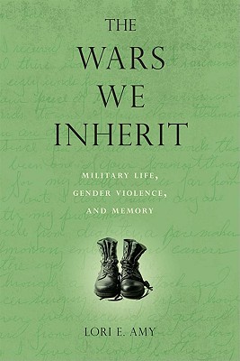 The Wars We Inherit: Military Life, Gender Violence, and Memory
