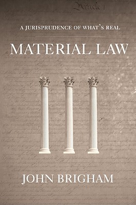 Material Law: A Jurisprudence of What's Real