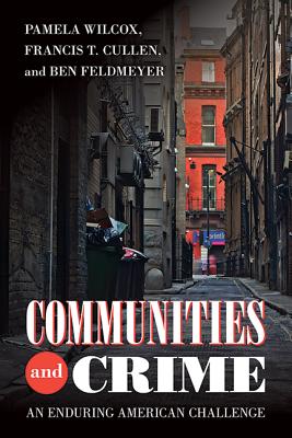 Communities and Crime: An Enduring American Challenge (Urban Life, Landscape and Policy)