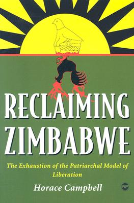 Reclaiming Zimbabwe: The Exhaustion of the Patriarchal Model of Liberation