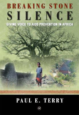 Breaking Stone Silence: Giving Voice to AIDS Prevention in Africa