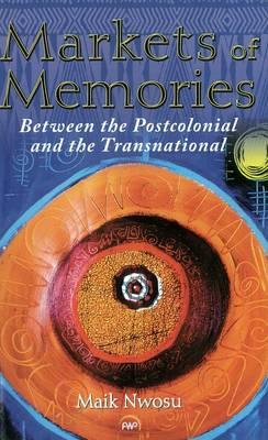 Markets of Memories: Between the Postcolonial and the Transnational