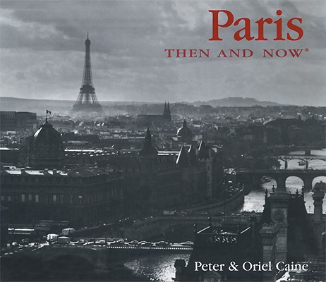 Paris Then and Now