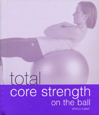 Image for Total Core Strength: On The Ball