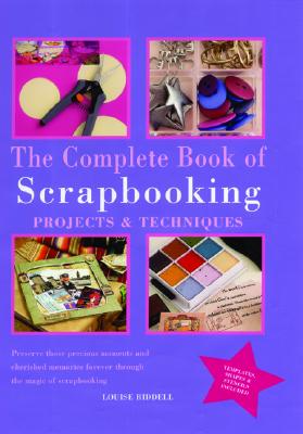 The Complete Book of Scrapbooking: Projects and Techniques