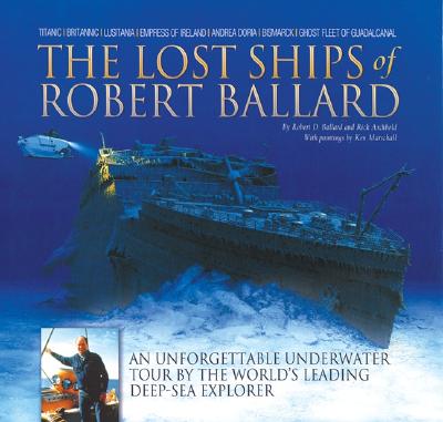 The Lost Ships of Robert Ballard; The Lost Ships of Robert Ballard