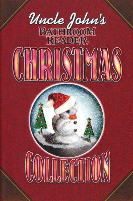 Uncle John's Bathroom Reader: Christmas Collection