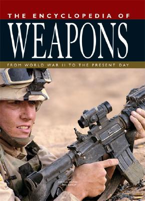 Encyclopedia of Weapons from World War II to the Present Day.