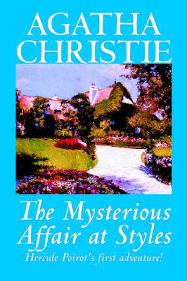 Image for The Mysterious Affair at Styles by Agatha Christie, Fiction, Mystery & Detective (Hercule Poirot Mysteries)