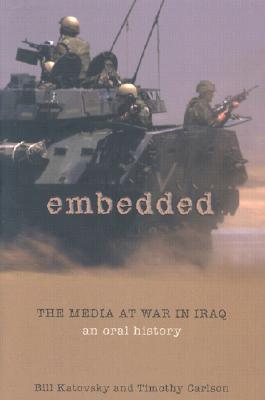 Embedded: The Media at War in Iraq