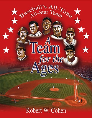 Image for TEAM FOR THE AGES, A BASEBALL'S ALL-TIME ALL-STAR TEAM