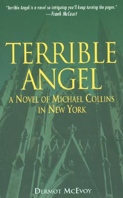 Terrible Angel: A Novel of Michael Collins in New York
