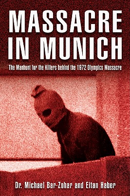 Image for Massacre in Munich: The Manhunt for the Killers Behind the 1972 Olympics Massacre