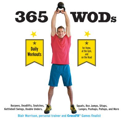 365 WODs: Burpees, Deadlifts, Snatches, Squats, Box Jumps, Situps, Kettlebell Swings, Double Unders, Lunges, Pushups, Pullups, and More